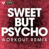 Download track Sweet But Psycho (Workout Remix)