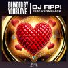 Download track Blinded By Your Love (Original Mix; Feat. Veda Black)