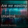 Download track Are We Wasting (Extended Mix)