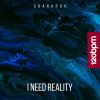 Download track I Need Reality (Radio Mix)