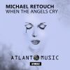 Download track When The Angels Cry (Original Mix)