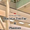 Download track Don't Go Too Far