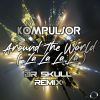 Download track Around The World (La La La La) (Dr Skull Remix)