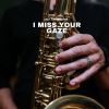 Download track I Miss Your Gaze