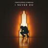 Download track I Never Do (Extended Mix)