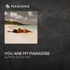 Download track You Are My Paradise (Extended Mix)