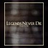 Download track Legends Never Die