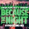 Download track Because The Night (HyperTechno Extended Mix)