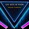 Download track Love Needs No Reason