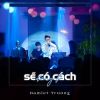 Download track Sẽ Có Cách Đừng Lo (Remix)