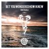 Download track Bet You Wondered How I Knew