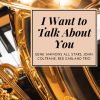 Download track I Want To Talk About You