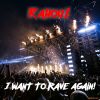 Download track I Want To Rave Again (Original Mix)