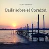 Download track Baila Sobre El Corazón