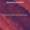 Download track Tranquil Saxophone Bossa Nova - Vibe For Spring Break