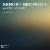 Download track My Friend Said (Original Mix)