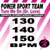 Download track Turn Me On (Dr. Love) (130 Bpm Powerful Uptempo Cardio, Fitness, Crossfit & Aerobics Workout Versions)
