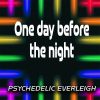 Download track One Day Before The Night (Original Mix)