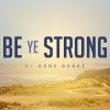 Download track Be Ye Strong