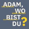 Download track Adam, Wo Bist Du?