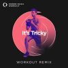 Download track It's Tricky (Workout Remix 128 BPM)