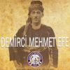 Download track Demirci Mehmet Efe