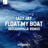 Download track Float My Boat (Bougenvilla Remix)