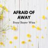 Download track Afraid Of Away