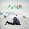 Download track Seres Con Antenas