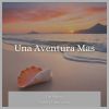 Download track Una Aventura Mas