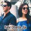 Download track Kahe Dharela Jija