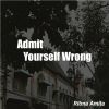 Download track Admit Yourself Wrong