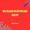 Download track Ku Kan Kuatkan Hati