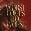 Download track Worst Comes To Worst