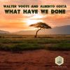 Download track What Have We Done