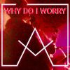 Download track Why Do I Worry