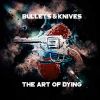 Download track Bullets And Knives