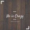 Download track He Is Crazy