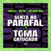 Download track Senta No Parafal X Toma Catucada