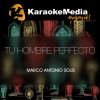 Download track Tu Hombre Perfecto (Karaoke Version) [In The Style Of Marco Antonio Solis]