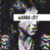 Download track Wanna Cry