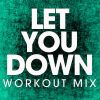 Download track Let You Down (Extended Workout Remix)