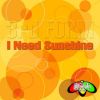 Download track I Need Sunshine