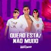 Download track Quero Está / Não Mudo