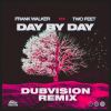 Download track Day By Day (DubVision Remix)