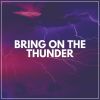 Download track Bring On The Thunder