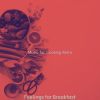 Download track Lovely Ambiance For Breakfast