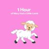 Download track 1 Hour Of Mary Had A Little Lamb, Pt. 22