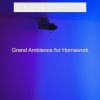 Download track Grand Ambience For Homework