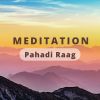 Download track Mediation Pahadi Raag Vol 3